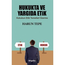 Hukukta ve Yargıda Etik / Harun Tepe