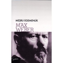 Meşru Egemenlik Max Weber