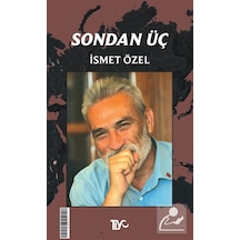 Sondan Üç / İsmet Özel