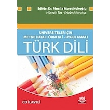 Üniversiteler İçin Metne Dayalı Örnekli - Uygulamalı Türk Dili