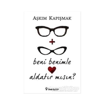 Beni Benimle Aldatır mısın? - Aşkım Kapışmak - İnkılap Kitabevi
