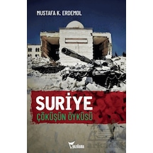 Suriye Çöküşün Öyküsü Yazılama Yayınevi Mustafa K. Erdemol