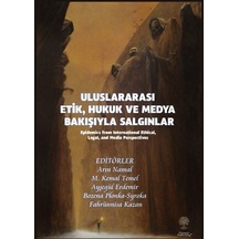 Uluslararası Etik, Hukuk Ve Medya Bakışıyla Salgınlar Epidemi...