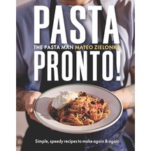 Pasta Pronto: Simple, Speedy Recipes To Make Again & Again