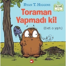 Toraman Yapmadı Ki / Ryan T. Higgins