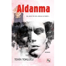 Aldanma - Tekin Toklucu