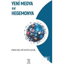 Yeni Medya Ve Hegemonya / Hüseyin Çelik