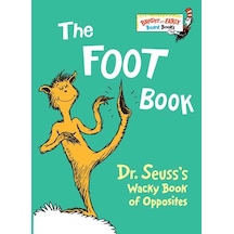 The Foot Book: Dr. Seuss's Wacky Book of Opposites - Dr. Seuss - Random House