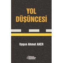 Yol Düşüncesi / Uygun Ahmet Aker