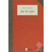 De Ki Işte/Oruç Aruoba