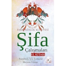 Farkındalık Külliyesi Şifa Çalışmaları El Kitabı - Meryem Yılmaz -  Nurulhüda Ayla Kırıkçılar - Az Kitap