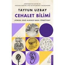 Cehalet Bilimi-Küresel Zeka Algınızı Nasıl Yönetiyor? - Tayfun Uzbay - Destek Yayınları