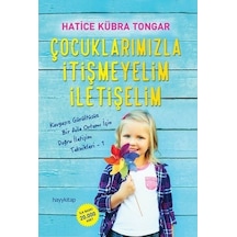 Çocuklarımızla İtişmeyelim İletişelim - Hatice Kübra  Tongar
