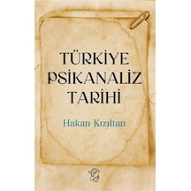 Türkiye Psikanaliz Tarihi / Hakan Kızıltan