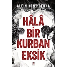 Hala Bir Kurban Eksik / Alein Kentigerna