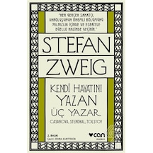 Kendi Hayatını Yazan Üç Yazar - Stefan Zweig - Can Yayınları