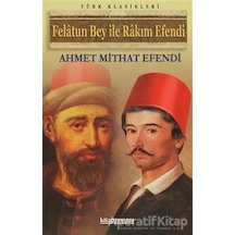 Felatun Bey ile Rakım Efendi - Ahmet Mithat Efendi - Anonim Yayınları