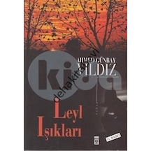 Leyl Işıkları - Ahmet Günbay Yıldız - Timaş Yayınları