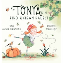Tonya'nın Fındıkkıran Balesi - Göknur Birincioğlu - İş Bankası Kültür Yayınları
