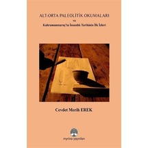 Alt-orta Paleolitik Okumaları / Cevdet Merih Erek