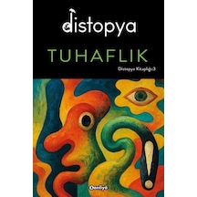 Distopya: Tuhaflık / Kolektif