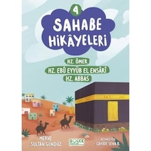Sahabe Hikayeleri 4 - Hz.Ömer Hz.Ebu Eyyub El Ensari Hz.Abbas - Merve Sultan Gündüz - Gülce Çocuk