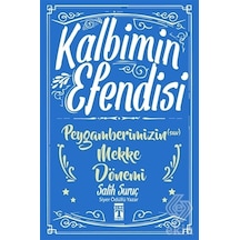 Kalbimin Efendisi  - Peygamberimizin Mekke Dönemi  - Salih Suruç  - Genç Timaş