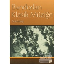 Bandodan Klasik Müziğe - Fırat Kızıltuğ - Pan Yayıncılık