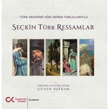 Türk Resmine Yön Veren Tablolarıyla Seçkin Türk Ressamlar / Gü...