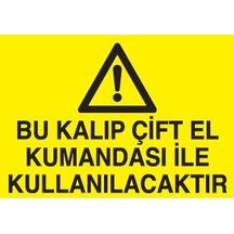 Bu Kalıp Çift El Kumandası İle Uyarı Levhası 60x90cm