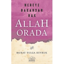 Nereye Bakarsan Bak Allah Orada - Murat Tulga Buyruk - Nemesis Kitap