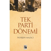 Tek Parti Dönemi - Nurşen Mazıcı - Pozitif Yayıncılık