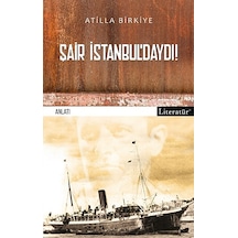 Şair İstanbuldaydı! - Atilla Birkiye - Literatür Yayıncılık