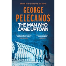 The Man Who Came Uptown: From Co-creator Of Hit Hbo Show We Own This City