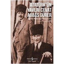 Atatürkün Yaveri Cevat Abbas Gürer - Turgut Gürer - İş Bankası Kültür Yayınları
