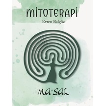 Mitoterapi: Ma'sal - Evren Balgöz - Maya Kitap