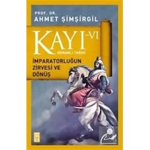 Kayı -Vi Osmanlı Tarihi / Imparatorluğun Zirvesi Ve Dönüş / Pr... 9786050817782
