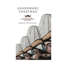 Kahramanı Yaratmak - Kemalettin Kuzucu - Timaş Yayınları