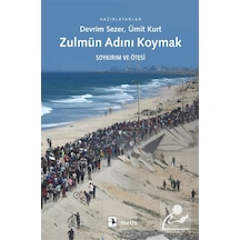 Zulmün Adını Koymak & Soykırım Ve Ötesi / Devrim Sezer