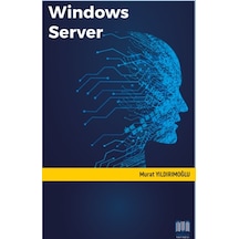Windows Server - Murat Yıldırımoğlu - Mavililer Yayınevi
