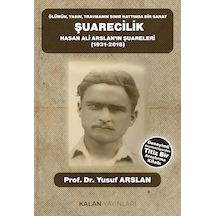 Ölümün, Yasın, Travmanın Sınır Hattında Bir Sanat: Şuarecilik Hasan Ali Arslan'ın Şuareleri 1931-2018