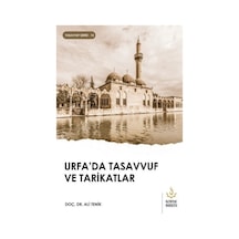 Urfa'da Tasavvuf ve Tarikatlar - Ali Tenik - Nizamiye Akademi