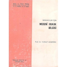 Bankacılar İçin Medeni Hukuk Bilgisi - Turgut Akıntürk 2.el
