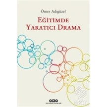 Eğitimde Yaratıcı Drama - Ömer Adıgüzel - Yapı Kredi Yayınları