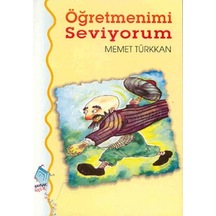 Öğretmenimi Seviyorum - Memet Türkkan - Kaynak Çocuk