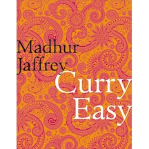 Curry Easy: 175 Quick, Easy And Delicious Curry Recipes From The Queen Of Curry