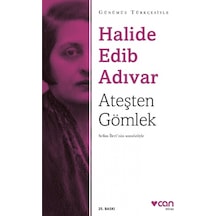 Ateşten Gömlek (Sadeleştirilmiş Metin) - Halide Edib Adıvar - Can Yayınları