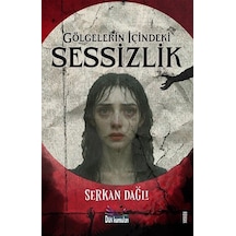 Gölgelerin İçindeki Sessizlik / Serkan Dağlı