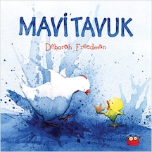 Mavi Tavuk - Deborah Freedman - Kuraldışı Yayınları