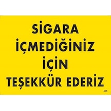 Sigara İçmediğiniz İçin Teşekkür Ederiz Uyarı Levhası 25X35 Kod:4